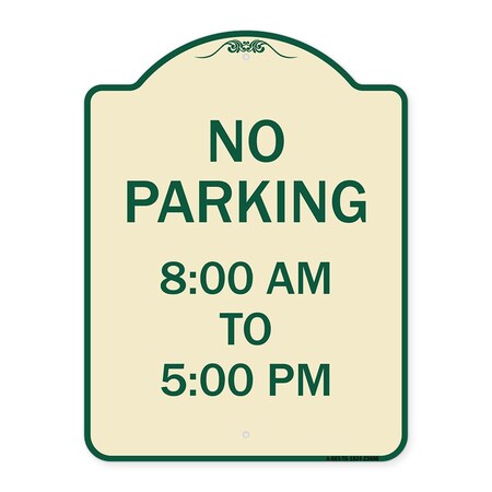 Signmission No Parking 8-00 Am to 5-00 Pm Heavy-Gauge Aluminum Architectural Sign, 24" x 18", TG-1824-23600 A-DES-TG-1824-23600